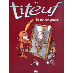 Imagem de Titeuf 3 - do Que Elas Gostam... - Zep - 9788576834137