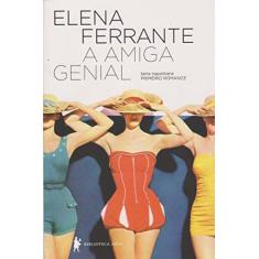 Imagem de A Amiga Genial - Ferrante, Elena - 9788525060600