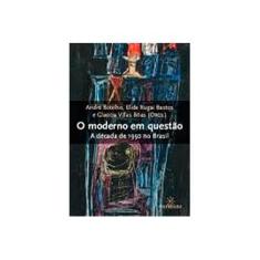 Imagem de O Moderno em Questão - A Década de 1950 no Brasil - Bastos, Elide Rugai - 9788574751511