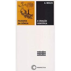 Imagem de A Criacao Cientifica - Moles, Abraham A. - 9788527301541