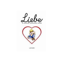 Imagem de Liebe - o Menino Chamado Amor - Leferr - 9788589186698