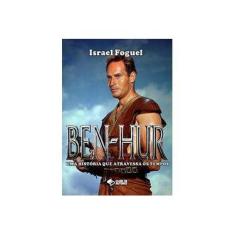 Imagem de Ben-Hur. Uma História que Atravessa os Tempos - Israel Foguel - 9788592165642