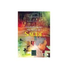 Imagem de Globalização na Área de Saúde - Rogerio Cavalcanti - 9788573035964