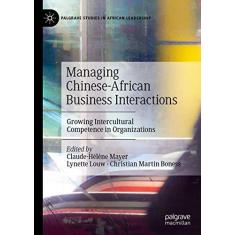 Imagem de Managing Chinese-African Business Interactions: Growing Intercultural Competence in Organizations