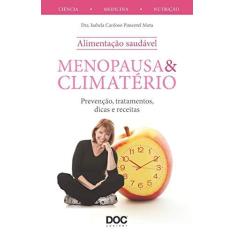 Imagem de Menopausa e Climatério - Prevenção, Tratamentos, Dicas e Receitas - Mota, Isabela Cardoso Pimentel - 9788584000791