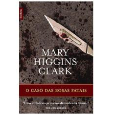 Imagem de O Caso das Rosas Fatais - Ed. De Bolso - Clark, Mary Higgins - 9788577990818