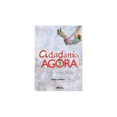 Imagem de Cidadania Agora - Conforme A Nova Ortografia - 2ª Ed. 2012 - Garcia, Edson Gabriel - 9788502184145