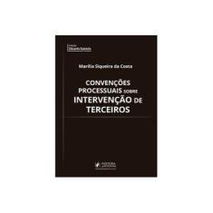 Imagem de Convenções Processuais Sobre Intervenção de Terceiros - Marília Siqueira Da Costa - 9788544221891