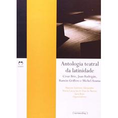 Imagem de Antologia Teatral da Latinidade - Rojo, Sara ; Alexandre, Marcos Antônio; Barros, Maria Lúcia Jacob Dias De - 9788570416711