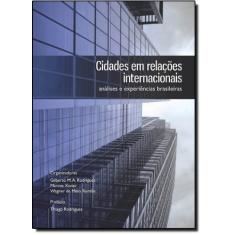 Imagem de Cidades em Relações Internacionais - Análise e Experiências Brasileiras - Rodrigues, Gilberto M. A.; Xavier, Marcos - 9788588467163