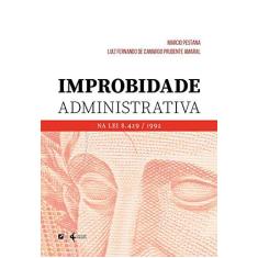 Imagem de Improbidade Administrativa - Marcio Pestana - 9788595300781