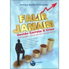 Imagem de Falir Jamais! - Fernandez, Henrique Montserrat - 9788574524375