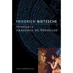 Imagem de Introdução a Tragédia de Sófocles - Nietzsche, Friedrich - 9788571109551