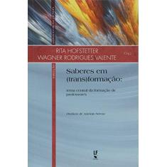 Imagem de Saberes em Transformação: Tema Central da Formação de Professores - Rita Hofstetter - 9788578614751