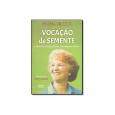 Imagem de Vocação De Semente - Viezzer,moema - 9788598847313