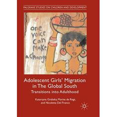 Imagem de Adolescent Girls' Migration in the Global South: Transitions Into Adulthood