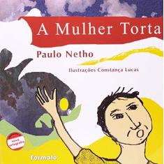 Imagem de A Mulher Torta - Conforme a Nova Ortografia - Netho, Paulo - 9788572086288