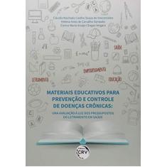 Imagem de Materiais Educativos Para Prevenção e Controle de Doenças Crônicas - Cláudia Machado Coelho Souza De Vasconcelos - 9788544420713