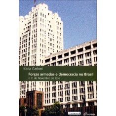 Imagem de Forças Armadas e Democracia No Brasil - o 1 de Novembro de 1955 - Carloni, Karla - 9788576172635