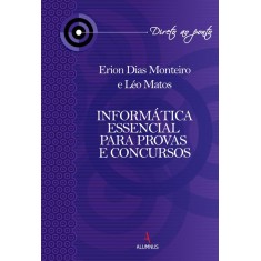 Imagem de Informática Essencial Para Provas e Concursos - Col. Direto ao Ponto - Monteiro, Erion Dias; Matos, Léo - 9788565295093