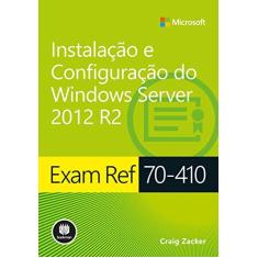 Imagem de Instalação e Configuração do Windows Server 2012 R2 - Série Exam Ref 70-410 - Zacker, Craig - 9788582603574