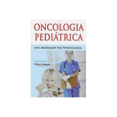 Imagem de Oncologia Pediátrica - Uma Abordagem Multiprofissional - Malagutti, William - 9788589788823