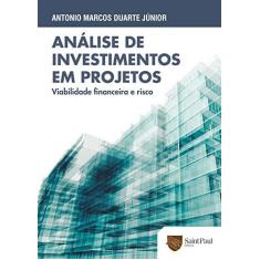 Imagem de Análise de Investimentos Em Projetos - Viabilidade Financeira e Risco - Duarte Junior, Antonio Marcos - 9788580041026