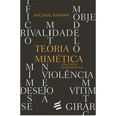 Imagem de Teoria Mimética - Conceitos Fundamentais - Kirwan, Michael - 9788580330380