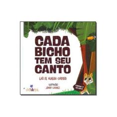 Imagem de Cada Bicho Tem Seu Canto - Laís De Almeida Cardoso - 9788565746465