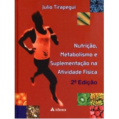 Imagem de Nutrição, Metabolismo e Suplementação Nas Atividades Físicas - 2ª Ed. - Tirapegui, Julio - 9788538802402