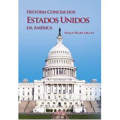 Imagem de História Concisa Dos Estados Unidos da América - Série História Das Nações - Grant, Susan-mary - 9788572838832
