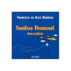 Imagem de Santos Dumont, Inventor - Francisco De Assis Barbosa - 9788503009409