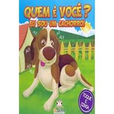 Imagem de Quem e Você? Eu Sou Cachorro! - Blu Editora - 9788581023083