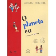 Imagem de O Planeta Eu - Conversando Sobre Sexo - 8ª Ed. 2010 - Iacocca, Liliana - 9788508143504