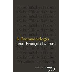 Imagem de A Fenomenologia - Lyotard, Jean-francois - 9789724413259