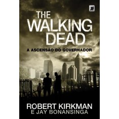 Imagem de The Walking Dead - a Ascensão do Governador - Kirkman, Robert - 9788501097156