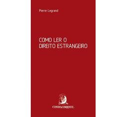 Imagem de Como Ler o Direito Estrangeiro - Pierre Legrand - 9788569220404