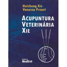 Imagem de Acupuntura Veterinária Xie - Xie, Huisheng; Preast, Vanessa - 9788562451089