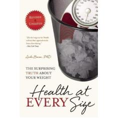 Imagem de Health at Every Size: The Surprising Truth about Your Weight - Linda Bacon - 9781935618256