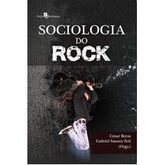 Imagem de Sociologia Do Rock - Gabriel Sausen Feil - 9788581488455