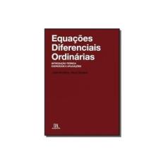 Imagem de Equacoes Diferenciais Ordinarias: Introducao Teorica, Exercicios E Aplicacoes - Capa Comum - 9789724042503