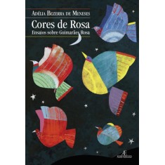 Imagem de Cores de Rosa - Ensaios Sobre Guimarães Rosa - Meneses, Adelia Bezerra De - 9788574805276