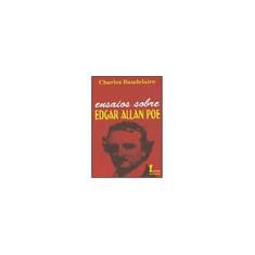 Imagem de Ensaios Sobre Edgar Allan Poe - Baudelaire, Charles - 9788527407199