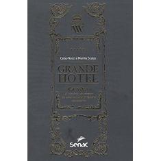 Imagem de Grande Hotel Ca'd'oro - A História de Sucesso de Uma Cultura Hoteleira Centenária - Nucci, Celso; Scalzo, Marília - 9788539608638