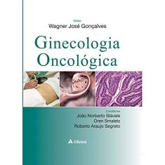 Imagem de Ginecologia Oncológica - Gonçalves, Wagner José - 9788538805250