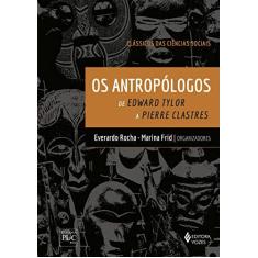 Imagem de Os Antropólogos - Clássicos Das Ciências Sociais - Rocha, Everardo; Frid, Marina - 9788532650269