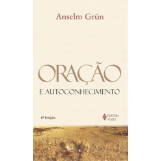 Imagem de Oração e Autoconhecimento - 6ª Ed. - 2011 - Grün, Anselm - 9788532640888