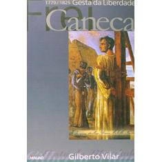 Imagem de Frei Caneca: Gesta da Liberdade 1779/1825 - Gilberto Vilar - 9788574781501