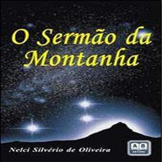 Imagem de Sermão da Montanha, O - Nelci Silvério De Oliveira - 9788574980386