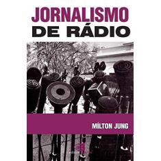 Imagem de Jornalismo de Rádio - Jung, Milton - 9788572442817